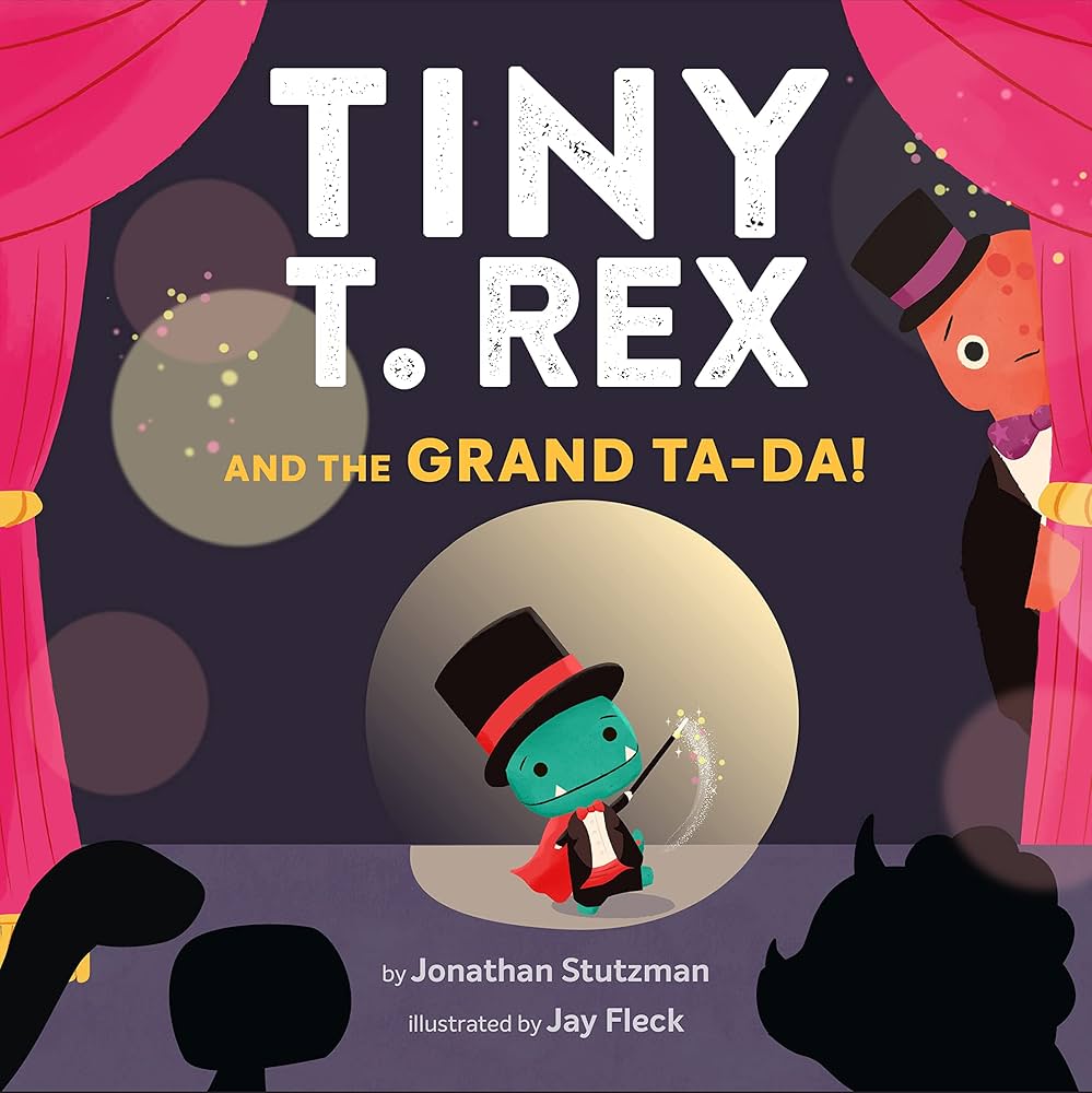 Tiny T-rex & the Grand Ta-Da!