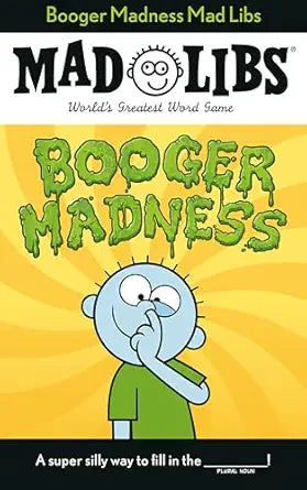Booger Madness Mad Libs: World's Greatest Word Game
