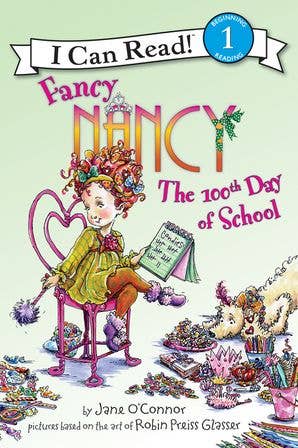 Fancy Nancy: The 100th Day of School : Jane O'Connor