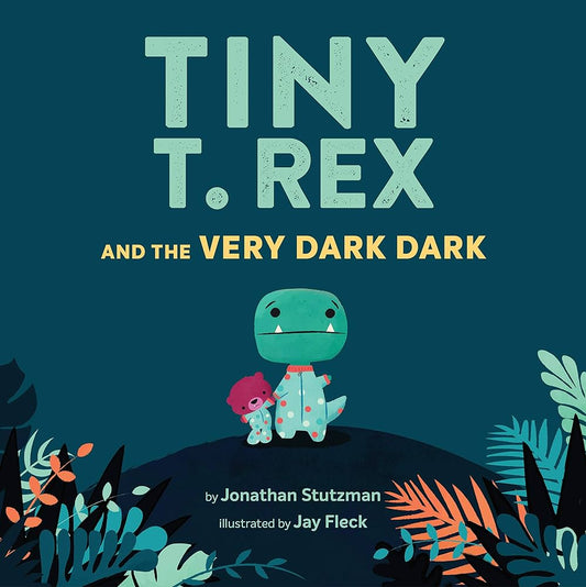 Tiny T-rex and the Very Dark Dark