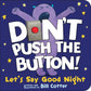 Don’t Push The Button Night